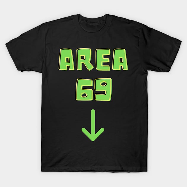 Area 69 T-Shirt by Arts-lf